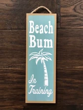 Wooden Wall Hanging Sign “Beach Bum in Training” 15" X 5" USA Made Nursery Decor