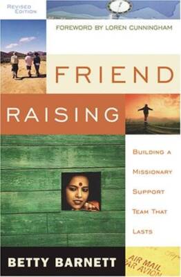 Friend Raising: Building A Missionary Support Team That Lasts - Paperback - GOOD