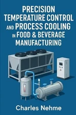 Precision Temperature Control and Process Cooling in Food & Beverage Manufacturi