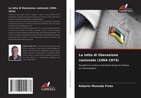La Lotta Di Liberazione Nazionale (1964-1974) Roberto Momade Preto Taschenbuch