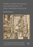 Madeline Bassnett | Women, Food Exchange, And Governance In Early Modern England