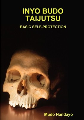 Nandayo - INYO BUDO TAIJUTSU-BASIC SELF-PROTECTION - New paperback or  - X555z