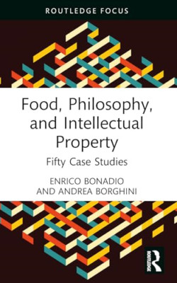 Food, Philosophy, and Intellectual Property: Fifty Case - Hardback NEW Bonadio,