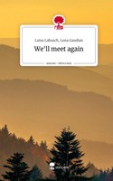 Luisa Labusch Lena Gaudian | We'll Meet Again. Life Is A Story - story.one