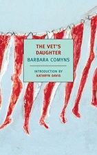 THE VET'S DAUGHTER (NEW YORK REVIEW BOOKS CLASSICS) By Barbara Comyns & Kathryn