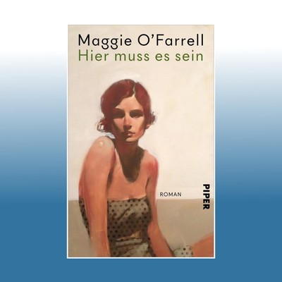 Hier muss es sein | Maggie O'Farrell | Ungelesen