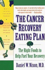 The Cancer Recovery Eating Plan: The Right Foods to Help Fuel Your Recovery