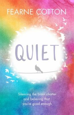 Quiet: Learning to silence the brain chatter and believing that you re good eno