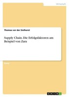 Supply Chain. Die Erfolgsfaktoren Am Beispiel Von Zara Thomas Vor Der Sielhorst