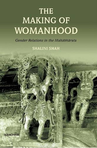 The Making of Womanhood – Gender Relations in the Mahabharata Shah Hardback