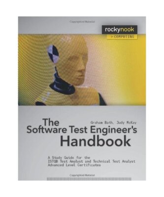 The Software Test Engineer's Handbook: A Study Guide for the ISTQB Test Analyst 