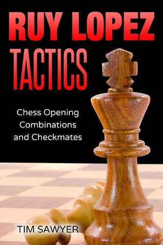Tim Sawyer Ruy Lopez Tactics (Tascabile) Sawyer Chess Tactics