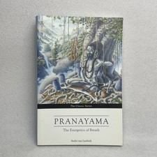 Pranayama: The Energetics of Breath: The Yoga of Breathing Andre van Lysbeth sk2