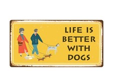 2207HS Life Is Better With Dogs 5"x10" Novelty Sign