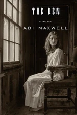 The Den: A novel Maxwell, Abi hardcover Very Good