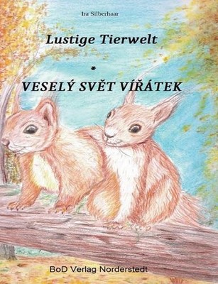 Lustige Tierwelt / Vesely svet viratek by Ira Silberhaar (German) Paperback Book