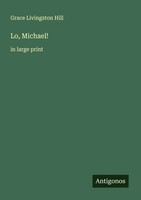 Grace Livingston Hill | Lo, Michael! | Taschenbuch | Englisch (2025)