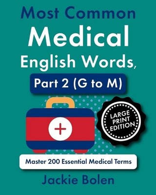 Most Common Medical English Words, Part 2 (G to M): Master 200 Essential Medical