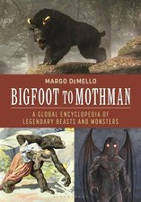 Bigfoot to Mothman by Margo DeMello Hardback Bloomsbury Publishin