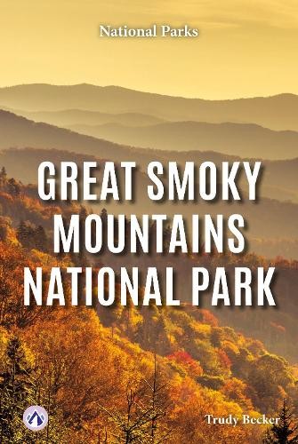 Great Smoky Mountains National Park by Trudy Becker - 9798892504713