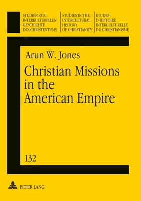 Christian Missions in the American Empire | Arun Jones | Taschenbuch | Englisch