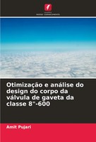 Amit Pujari | OtimizaçãO E AnáLise Do Design Do Corpo Da VáLvula De Gaveta Da...