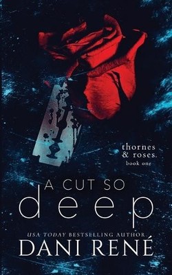 Dani René A Cut so Deep (Thornes & Roses Book One) (Paperback) (UK IMPORT)
