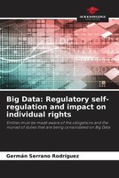 GermáN Serrano RodríGuez | Big Data: Regulatory Self-Regulation And Impact On...