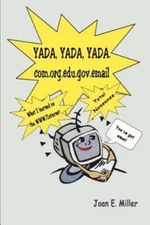 Yada, Yada, Yada.Com.Org.Edu.Gov.Email : What I Learned on the Www/Internet--...