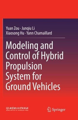 Modeling and Control of Hybrid Propulsion System for Ground Vehicles Yuan Zou