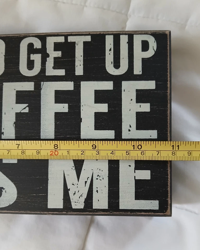 I've Got to Get Up My Coffee Needs Me Primitive/Rustic Wood Box Sign - Image 4 of 4