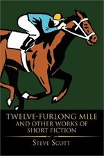 Twelve-Furlong Mile and Other Works of Short Fiction (Paperback or Softback)