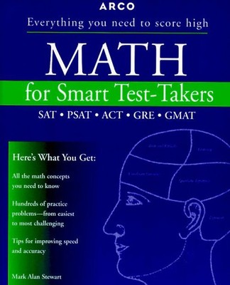 Arco Math for Smart Test-Takers: Sat, Psat, Act, Gre, Gmat (Arco Academic Test P