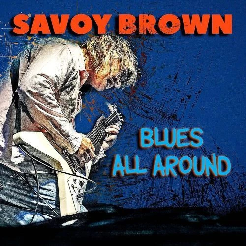 SAVOY BROWN - BLUES ALL AROUND NEW CD - Picture 1 of 1
