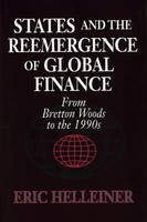 States And The Reemergence Of Global Finance – From Bretton Woods To The 1990S