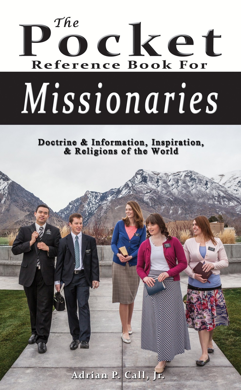 The Pocket Reference Book for Missionaries by Adrian P. Call Jr.