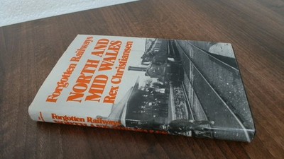 			North and Mid Wales (Forgotten Railways), Christiansen, Rex, Davi		