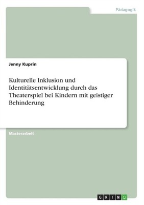 Kuprin - Kulturelle Inklusion und Identittsentwicklung durch das Thea - G555z