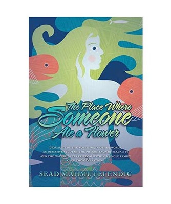 The Place Where Someone Ate a Flower: Sexuality of the Novel, Or, in Other Words