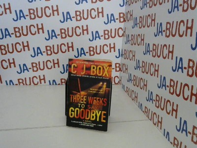 Three Weeks to Say Goodbye: A Novel Box, C. J.: