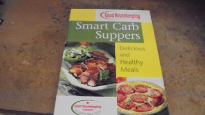 Good Housekeeping Smart Carb Suppers: Delicious and Healthy Meals HC