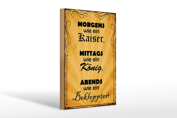 Holzschild Spruch 20X30 Cm Morgens Kaiser Mittags KöNig Deko Schild Wooden Sign-image