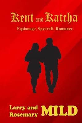 #ad Kent and Katcha: Espionage Spycraft Romance by Larry And Rosemary Mild Paperba AU $35.92