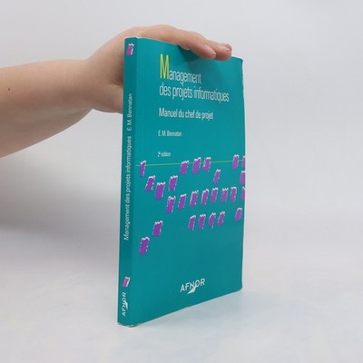 Management des projets informatiques: Manuel du chef de projet - 2e édition