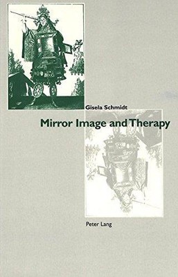 Gisela Schmidt   Mirror Image and Therapy