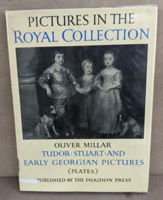 Pictures in the Royal Collection: The Tudor Stuart & Early Georgian Pictures