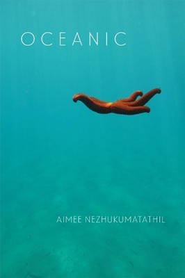 Aimee Nezhukumatathil Oceanic (Taschenbuch)