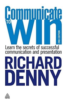 Communicate to Win: Learn the Secrets of Successful Communicat ,