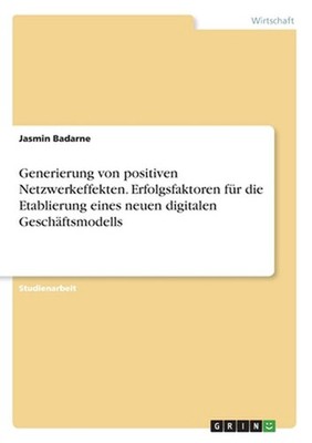 Generierung von positiven Netzwerkeffekten. Erfolgsfaktoren fur die Etablierung