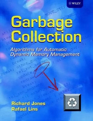 Garbage Collection | Algorithms for Automatic Dynamic Memory Management | Buch